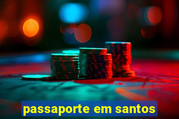 passaporte em santos